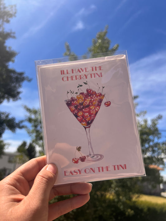 “I’ll Have The Cherrytini, Easy on the tini” Greeting Card